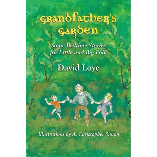 Grandfather's Garden: Some Bedtime Stories for Little and Big Folk - Paperback
