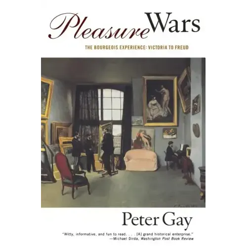 Pleasure Wars: The Bourgeois Experience Victoria to Freud - Paperback