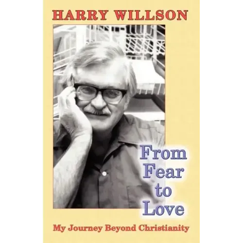 From Fear to Love: My Journey Beyond Christianity - Paperback