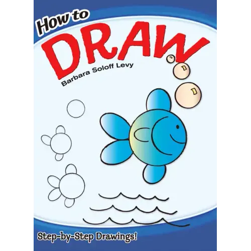 How to Draw: Easy Step-By-Step Drawings! - Paperback