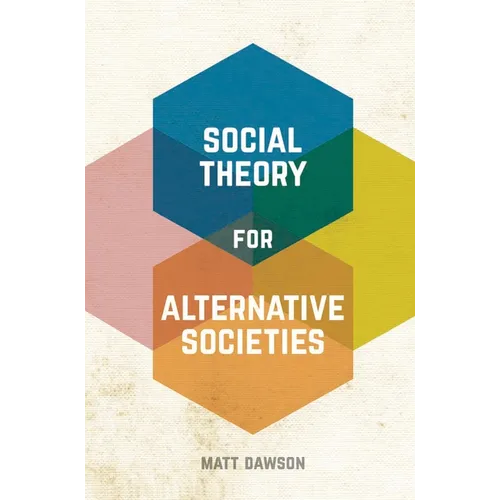 Social Theory for Alternative Societies