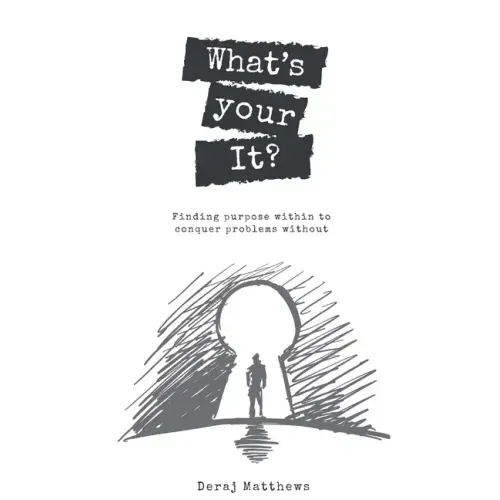 What's Your It? Finding purpose within to conquer problems without - Paperback