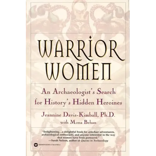 Warrior Women: An Archaeologist's Search for History's Hidden Heroines - Paperback