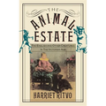 The Animal Estate: The English and Other Creatures in Victorian England
