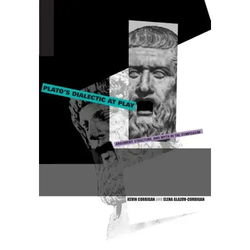 Plato's Dialectic at Play: Argument, Structure, and Myth in the Symposium - Paperback