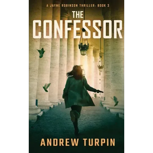 The Confessor: A Jayne Robinson Thriller, Book 3 - Paperback