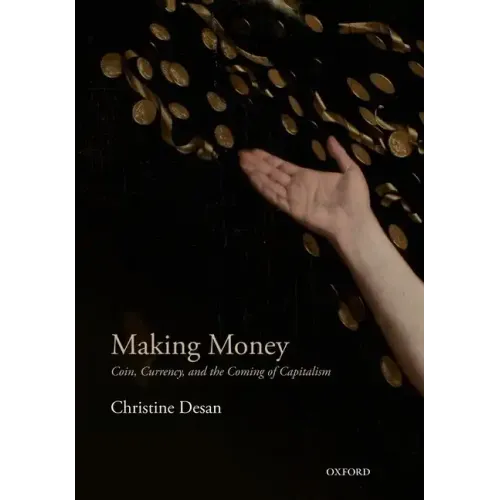 Making Money: Coin, Currency, and the Coming of Capitalism - Paperback