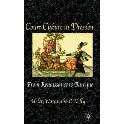 Court Culture in Dresden - Hardcover