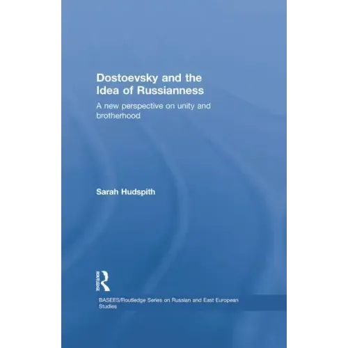 Dostoevsky and the Idea of Russianness: A New Perspective on Unity and Brotherhood - Paperback