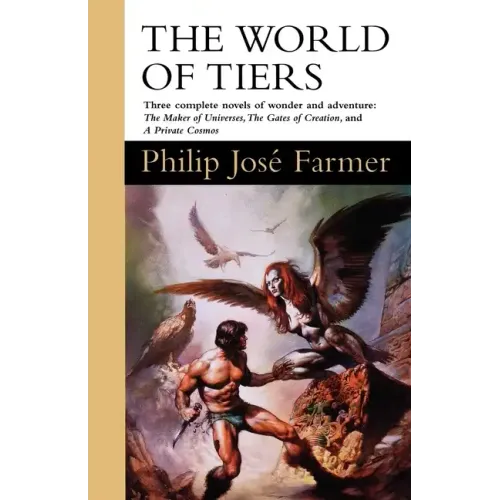 The World of Tiers: Volume One: The Maker of Universes, the Gates of Creation, & a Private Cosmos - Paperback