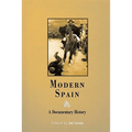 Modern Spain: A Documentary History