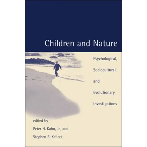 Children and Nature: Psychological, Sociocultural, and Evolutionary Investigations - Paperback