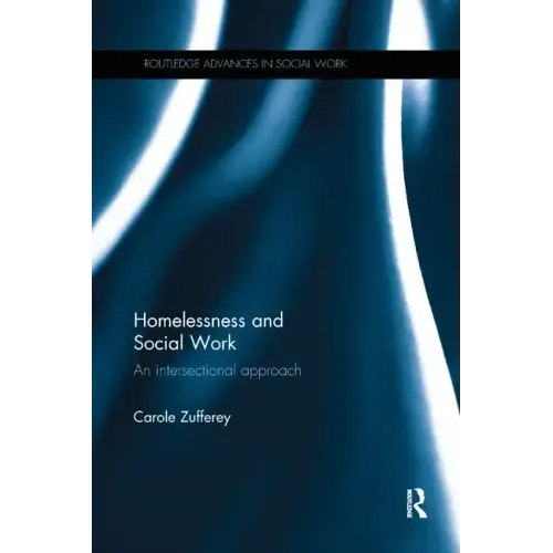 Homelessness and Social Work: An Intersectional Approach - Paperback
