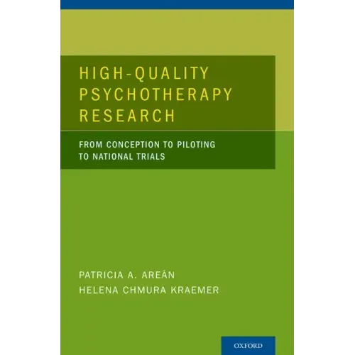 High-Quality Psychotherapy Research: From Conception to Piloting to National Trials - Hardcover