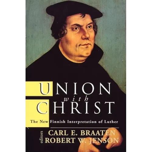 Union with Christ: The New Finnish Interpretation of Luther