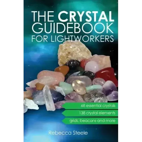 The Crystal Guidebook for Lightworkers - Paperback
