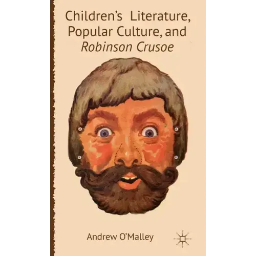 Children's Literature, Popular Culture, and Robinson Crusoe - Hardcover