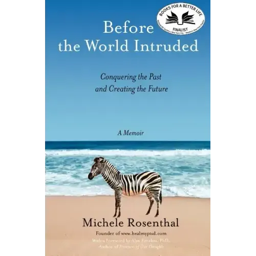 Before the World Intruded: Conquering the Past and Creating the Future, A Memoir - Paperback