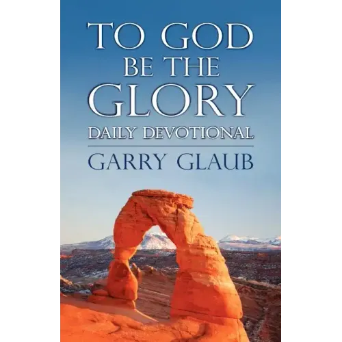 To God Be the Glory Daily Devotional - Paperback