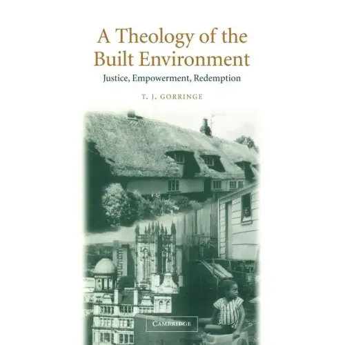 A Theology of the Built Environment: Justice, Empowerment, Redemption - Paperback