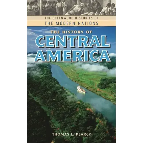The History of Central America - Hardcover