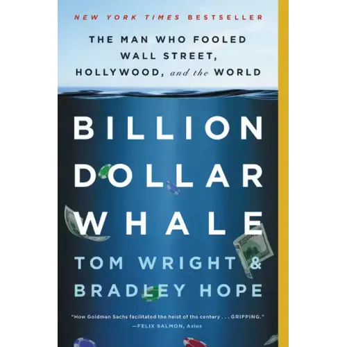 Billion Dollar Whale: The Man Who Fooled Wall Street, Hollywood, and the World - Paperback