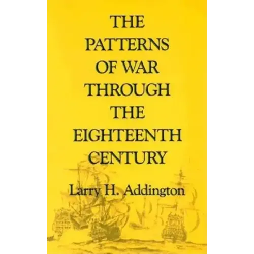 The Patterns of War Through the Eighteenth Century - Paperback