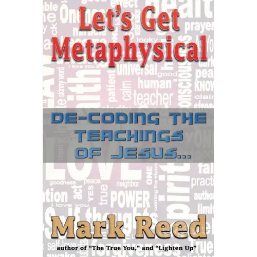 Let's Get Metaphysical: De-Coding the Teachings of Jesus - Paperback