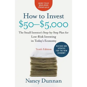 How to Invest $50-$5,000: The Small Investor's Step-By-Step Plan for Low-Risk Investing in Today's Economy - Paperback