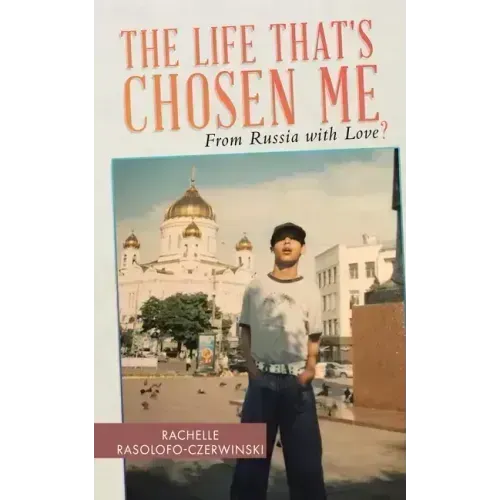 The Life That's Chosen Me: From Russia with Love? - Paperback