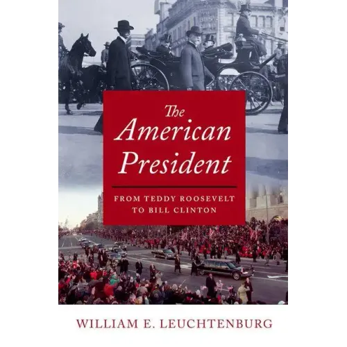 American President: From Teddy Roosevelt to Bill Clinton - Hardcover