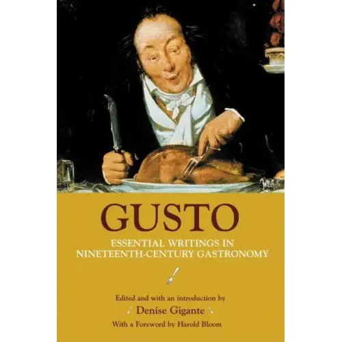 Gusto: Essential Writings in Nineteenth-Century Gastronomy - Paperback