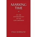 Marking Time: On the Anthropology of the Contemporary
