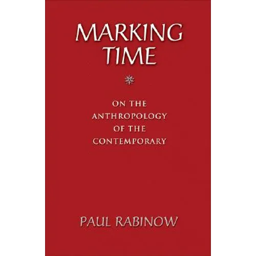 Marking Time: On the Anthropology of the Contemporary