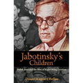 Jabotinsky's Children: Polish Jews and the Rise of Right-Wing Zionism