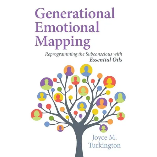 Generational Emotional Mapping: Reprogramming the Subconscious with Essential Oils - Paperback