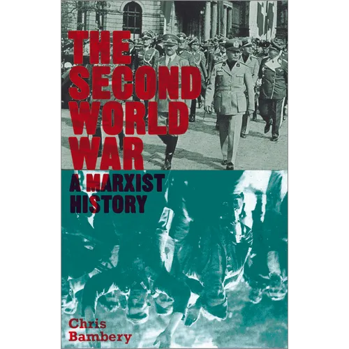 The Second World War: A Marxist History: A Marxist History - Paperback