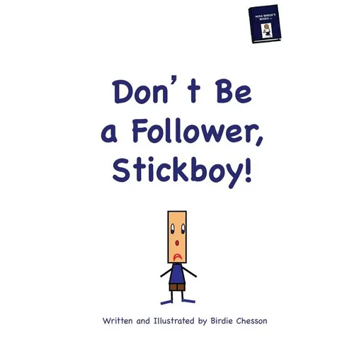 Don't Be A Follower, Stickboy! - Paperback