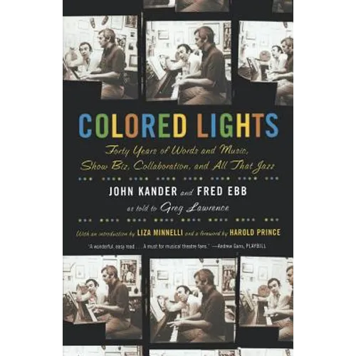 Colored Lights: Forty Years of Words and Music, Show Biz, Collaboration, and All That Jazz - Paperback