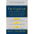 The Gigalaw Guide to Internet Law: The One-Stop Legal Resource for Conducting Business Online