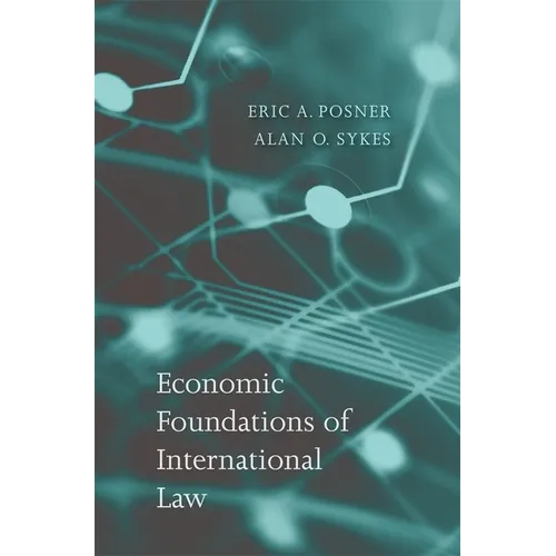 Economic Foundations of International Law - Hardcover