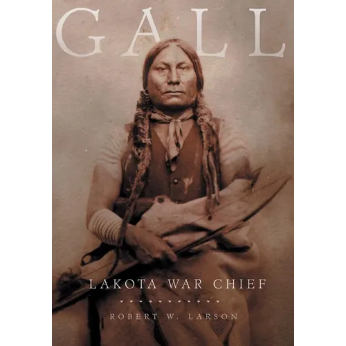 Gall: Lakota War Chief - Paperback