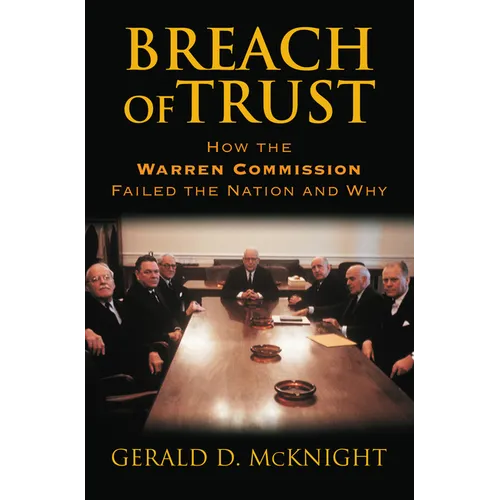 Breach of Trust: How the Warren Commission Failed the Nation and Why - Paperback