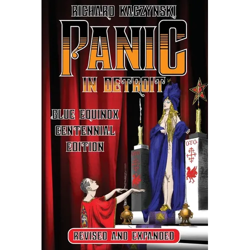 Panic in Detroit: The Magician and the Motor City (Revised and Expanded Blue Equinox Centennial Edition) - Paperback