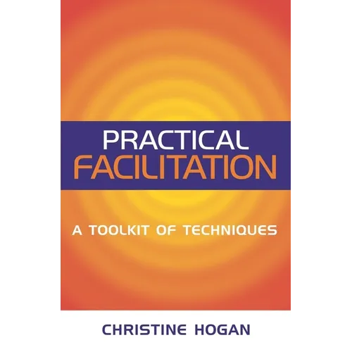 Practical Facilitation: A Toolkit of Techniques - Paperback