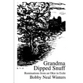 Grandma Dipped Snuff: Ruminations from an Okie in Exile