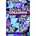 Social Dreaming: Philosophy, Research, Theory and Practice