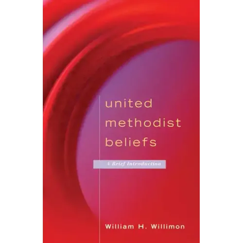 United Methodist Beliefs: A Brief Introduction - Paperback