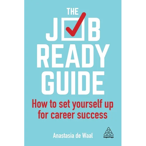 The Job-Ready Guide: How to Set Yourself Up for Career Success - Hardcover
