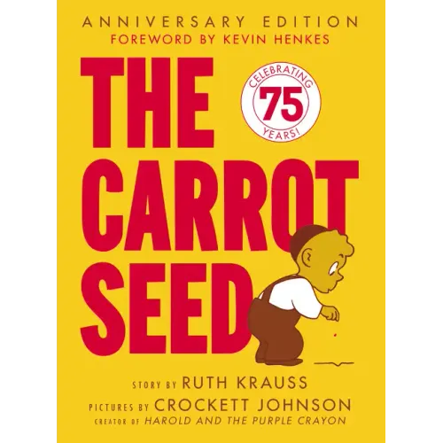 The Carrot Seed: 75th Anniversary - Hardcover